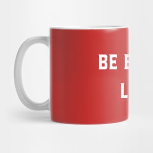 Be Brave Live Mug